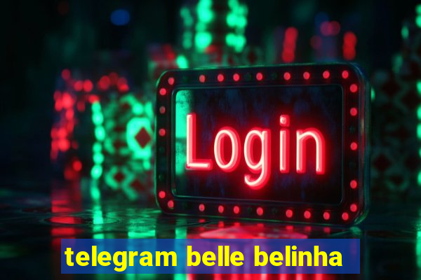 telegram belle belinha