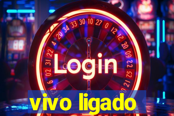 vivo ligado