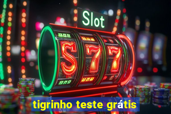 tigrinho teste grátis