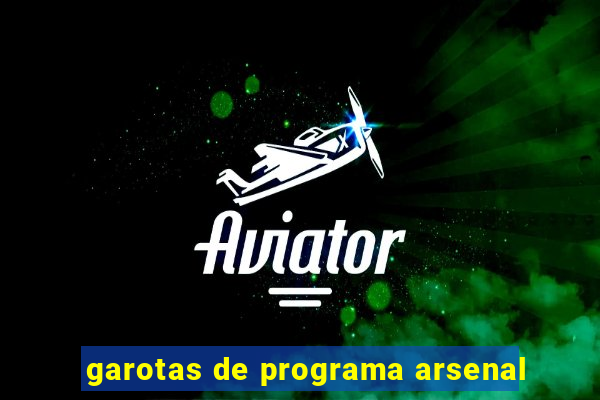 garotas de programa arsenal