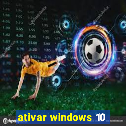 ativar windows 10