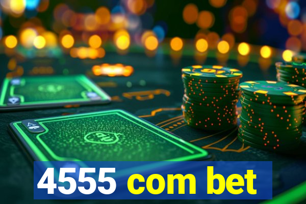 4555 com bet