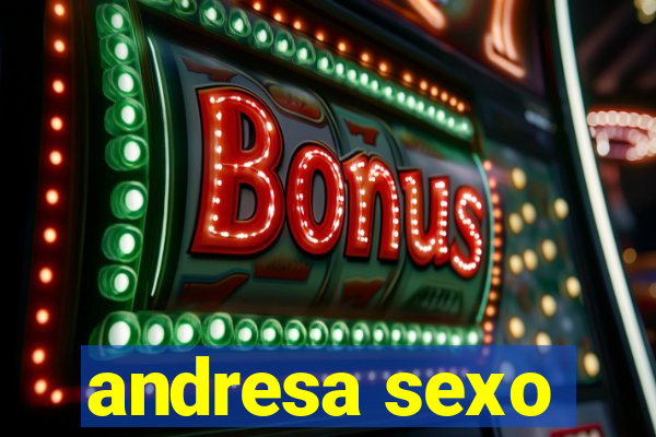 andresa sexo