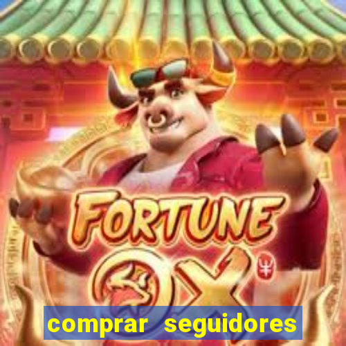 comprar seguidores que interagem