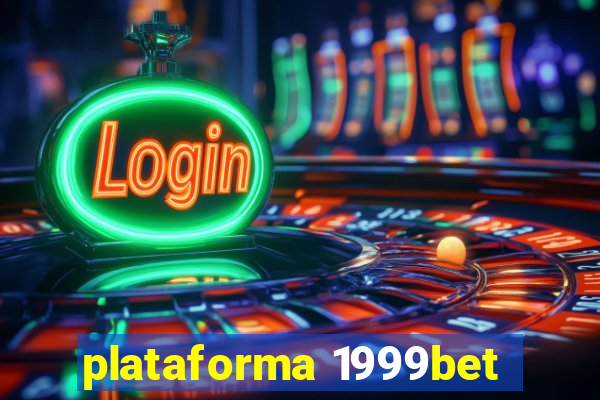 plataforma 1999bet