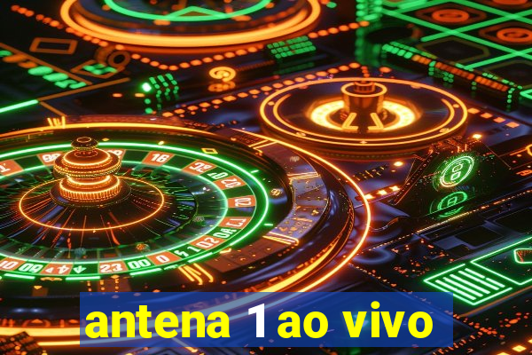 antena 1 ao vivo