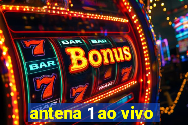 antena 1 ao vivo