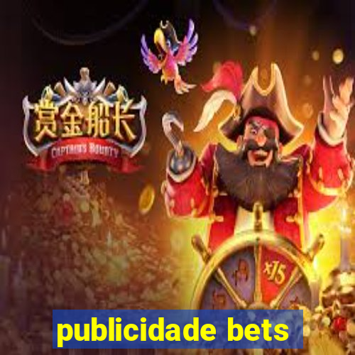 publicidade bets