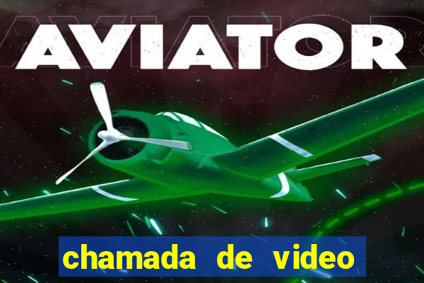 chamada de video garota de programa