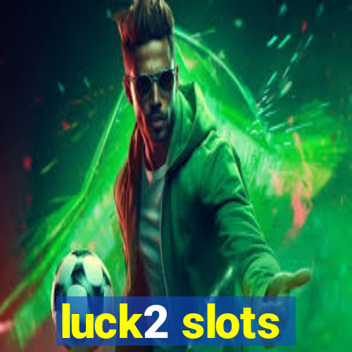 luck2 slots