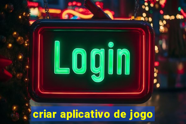 criar aplicativo de jogo