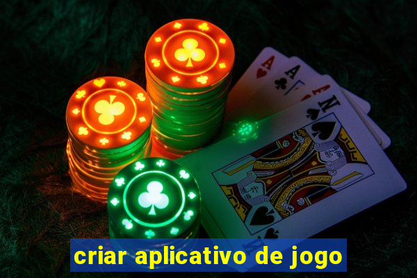 criar aplicativo de jogo