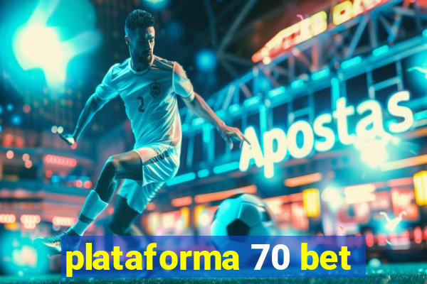 plataforma 70 bet