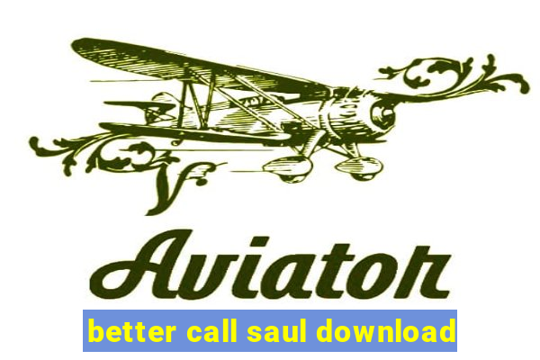 better call saul download