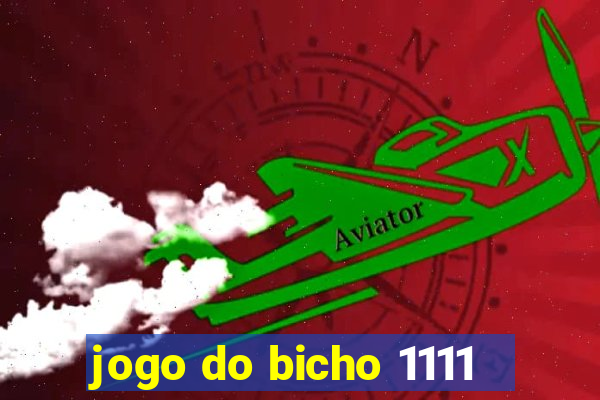 jogo do bicho 1111