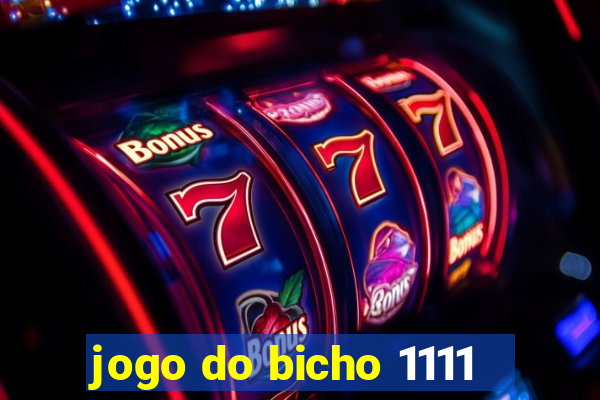jogo do bicho 1111