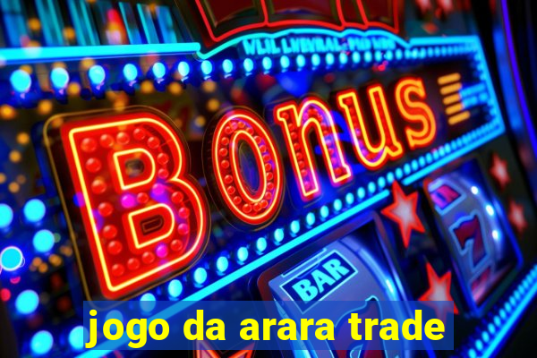 jogo da arara trade