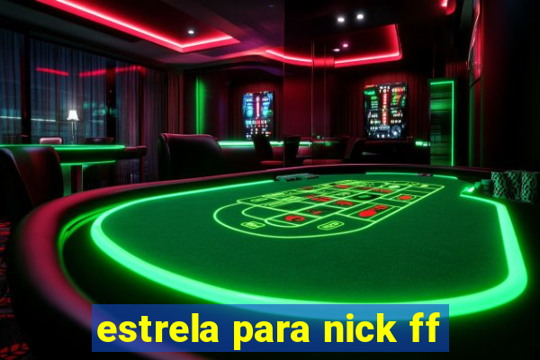 estrela para nick ff