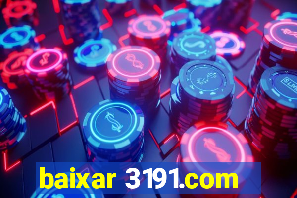 baixar 3191.com