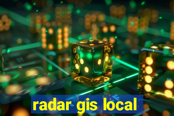 radar gis local