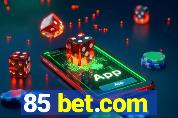 85 bet.com