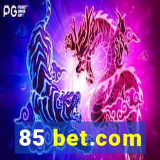 85 bet.com