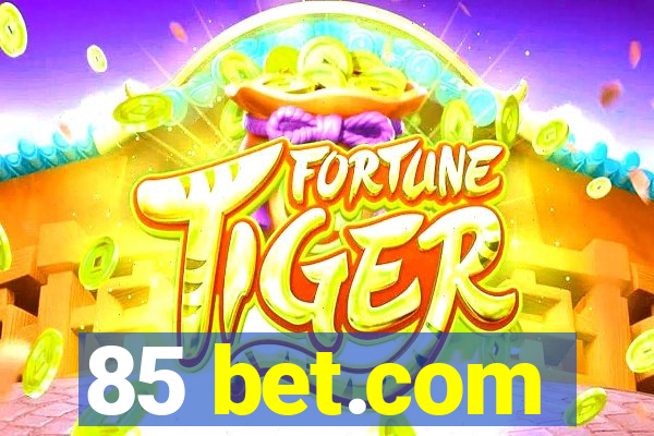 85 bet.com