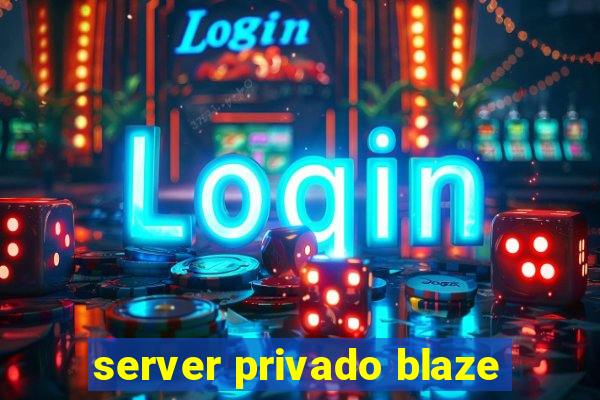 server privado blaze