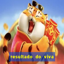 resultado do viva sorte de hoje, domingo