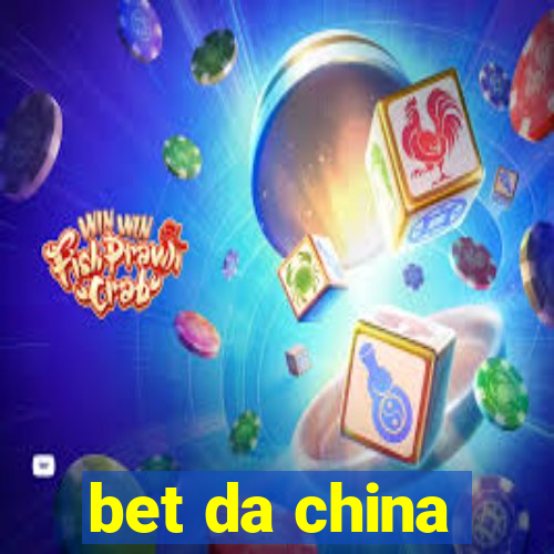 bet da china