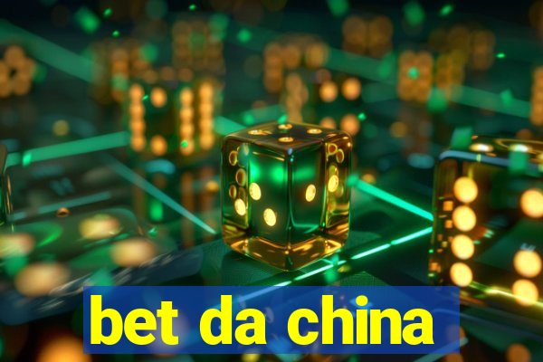 bet da china