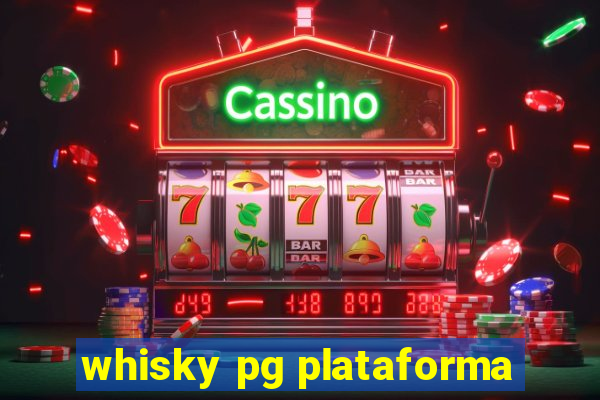 whisky pg plataforma