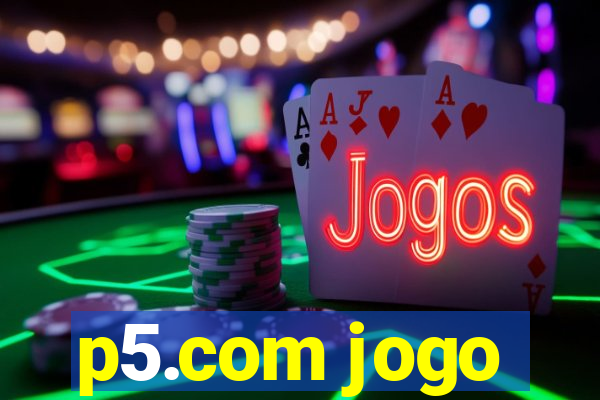 p5.com jogo