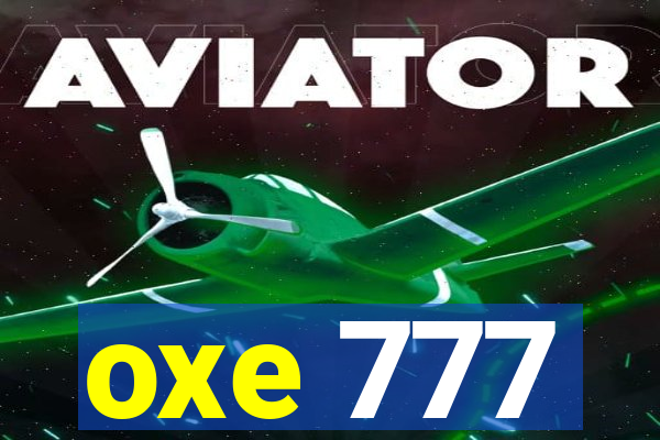 oxe 777