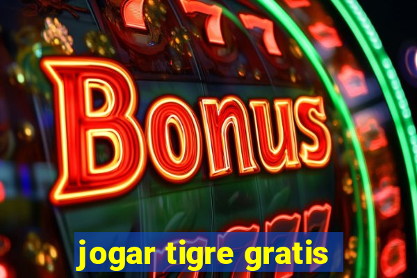 jogar tigre gratis