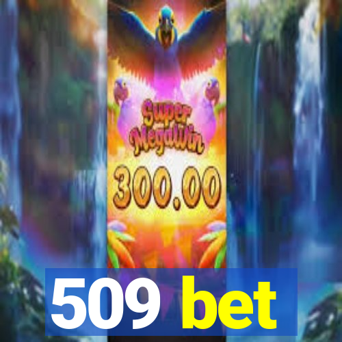 509 bet