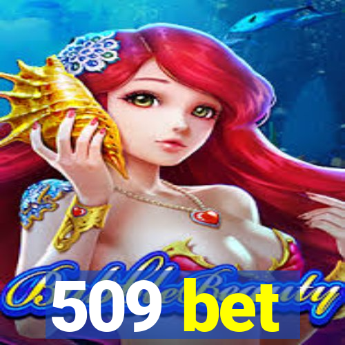 509 bet