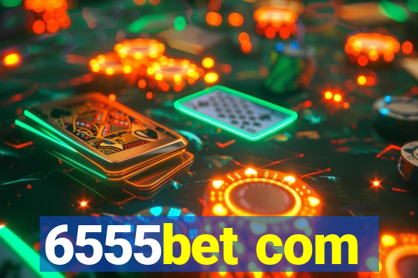 6555bet com