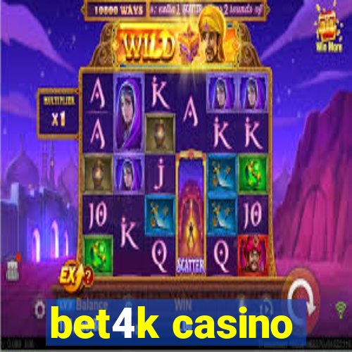 bet4k casino