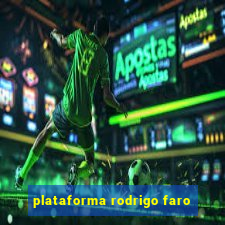 plataforma rodrigo faro