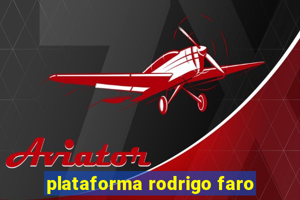 plataforma rodrigo faro