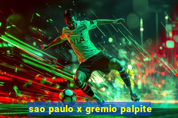 sao paulo x gremio palpite