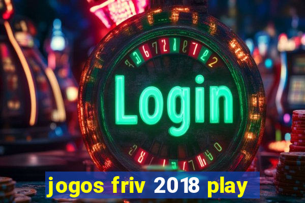 jogos friv 2018 play