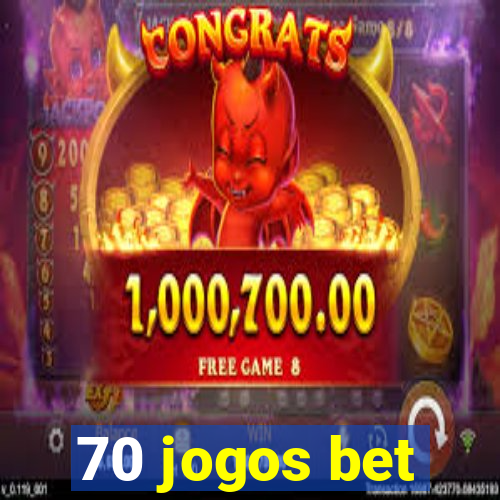 70 jogos bet