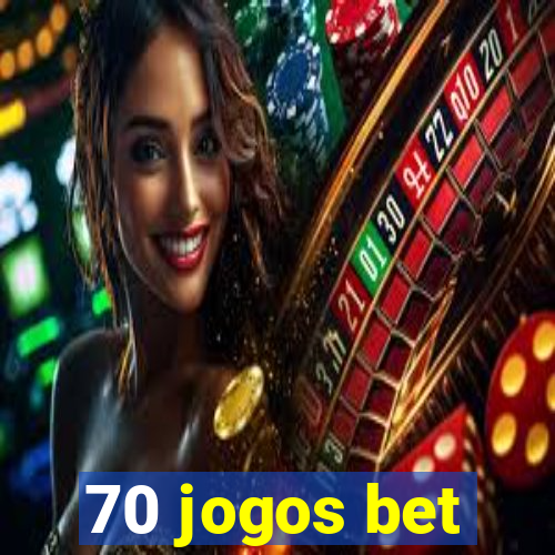 70 jogos bet