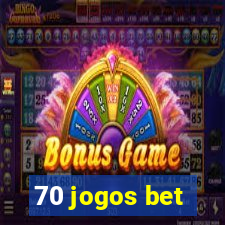 70 jogos bet