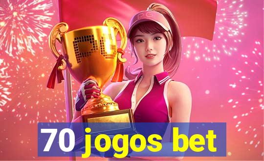 70 jogos bet