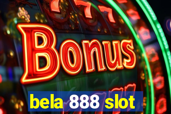 bela 888 slot