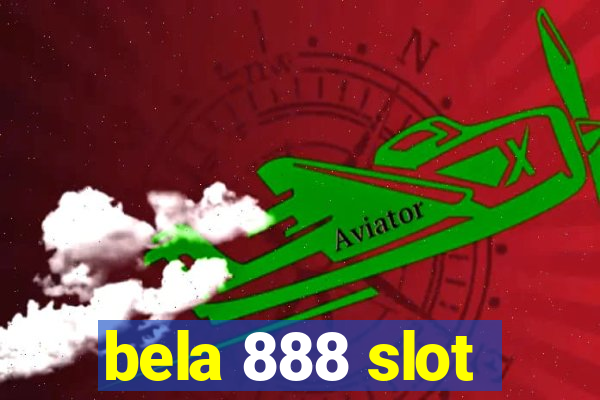 bela 888 slot