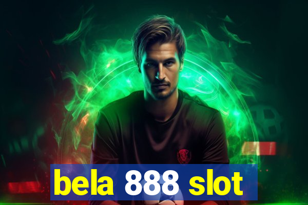 bela 888 slot